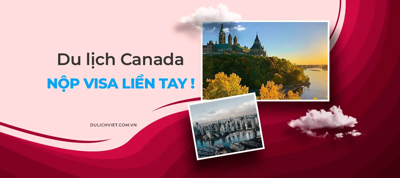 Cách xin visa du lịch Canada