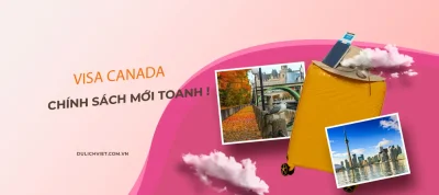 Chính sách visa mới của Canada