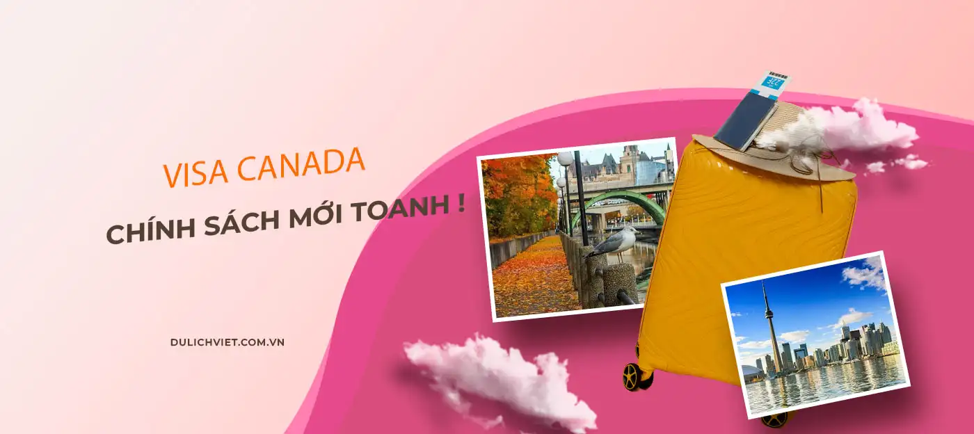 Chính sách visa mới của Canada