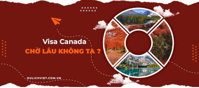 Gia hạn visa Canada mất bao lâu?