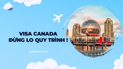 Quy trình xin visa Canada