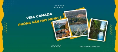 Visa Canada có phỏng vấn không